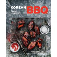 Korean BBQ Master Your Grill in Seven Sauces Cookbook eBook