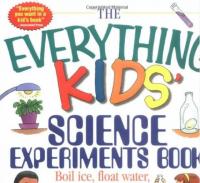 The Everything Kids Science Experiments Book