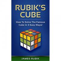 Rubiks Cube How to Solve the Famous Cube in 3 Easy Ways eBook