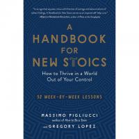 A Handbook for New Stoics How to Thrive in a World eBook