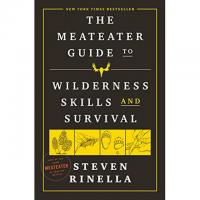 The MeatEater Guide to Wilderness Skills and Survival eBook