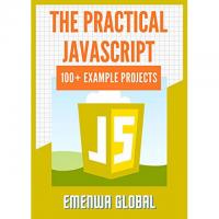 The Practical Javascript 100+ Programming Practices and Projects eBook
