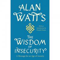 The Wisdom of Insecurity A Message for an Age of Anxiety eBook