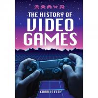 The History of Video Games eBook