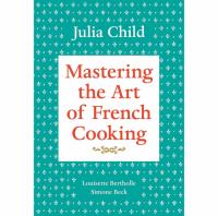 Mastering the Art of French Cooking Volume 1 Cookbook eBook