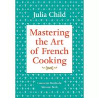 Mastering the Art of French Cooking Volume 1 Cookbook eBook