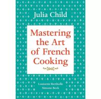 Mastering the Art of French Cooking Volume 1 Cookbook eBook