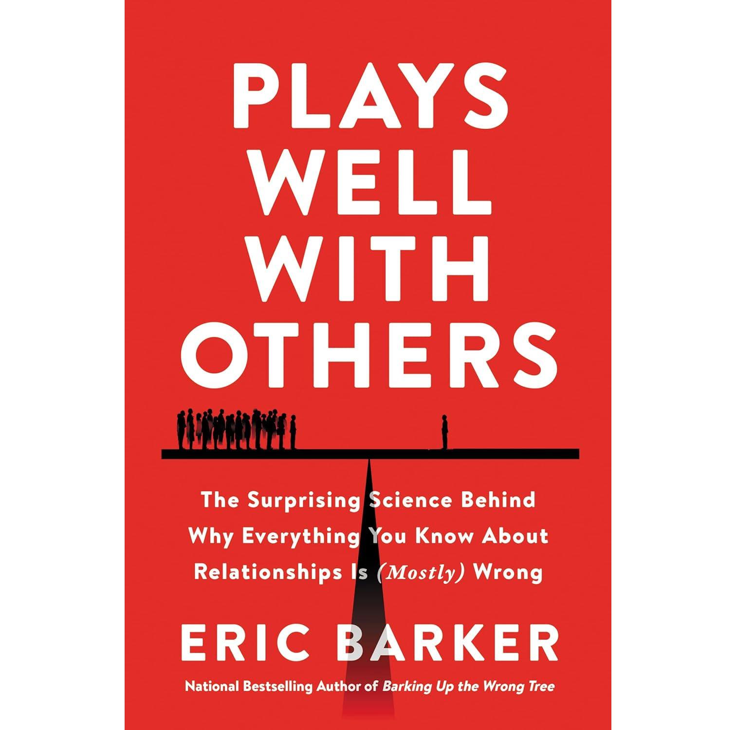 Plays Well With Others eBook by Eric Barker for $1.99