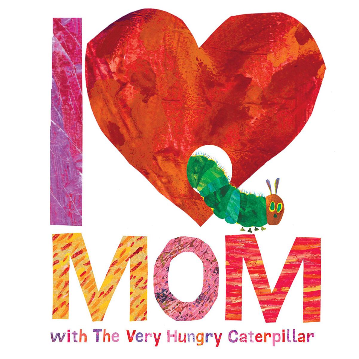 I Love Mom with The Very Hungry Caterpillar Book for $5.67