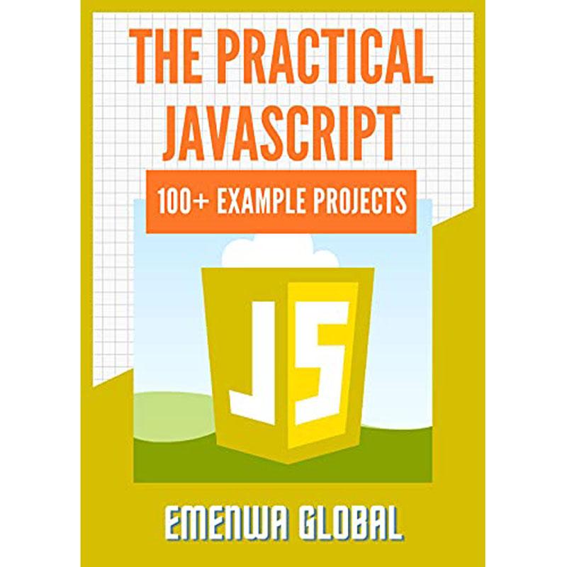 The Practical Javascript 100+ Programming Practices and Projects eBook for $0.99
