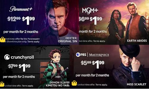 MGM Paramount+ CrunchyRoll Starz PBS for $1.99
