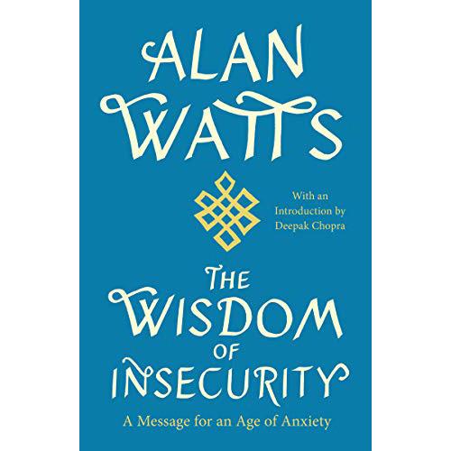 The Wisdom of Insecurity A Message for an Age of Anxiety eBook for $1.99